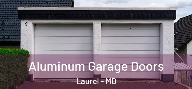  Aluminum Garage Doors Laurel - MD