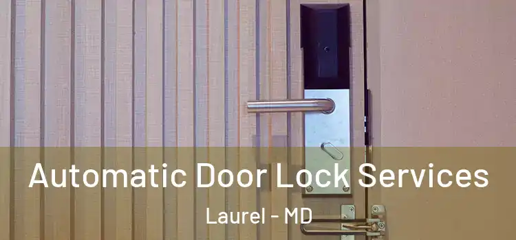 Automatic Door Lock Services Laurel - MD