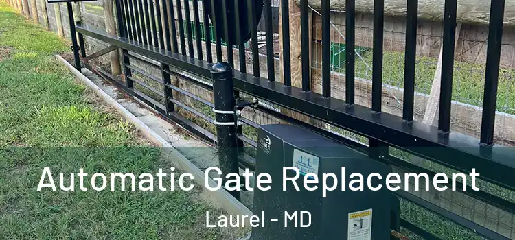 Automatic Gate Replacement Laurel - MD