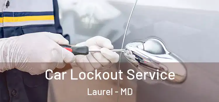 Car Lockout Service Laurel - MD