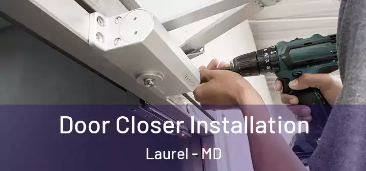 Door Closer Installation Laurel - MD