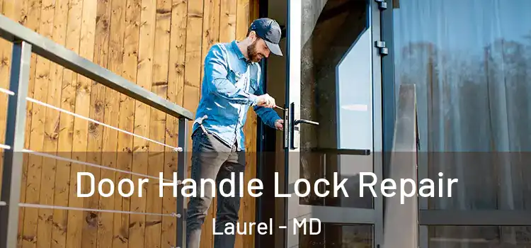 Door Handle Lock Repair Laurel - MD