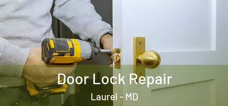 Door Lock Repair Laurel - MD