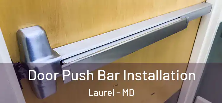  Door Push Bar Installation Laurel - MD