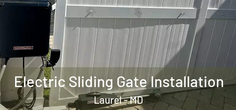 Electric Sliding Gate Installation Laurel - MD