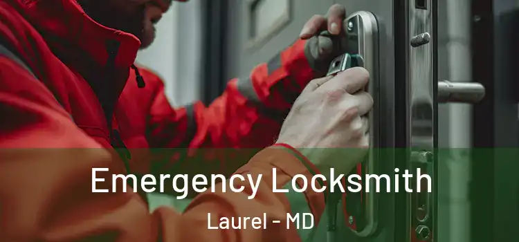 Emergency Locksmith Laurel - MD