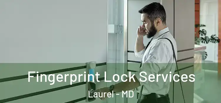 Fingerprint Lock Services Laurel - MD