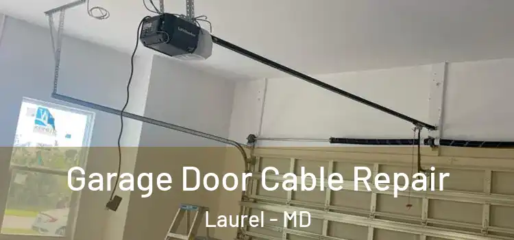  Garage Door Cable Repair Laurel - MD