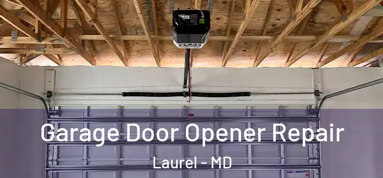  Garage Door Opener Repair Laurel - MD