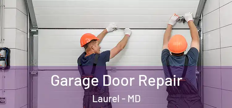  Garage Door Repair Laurel - MD