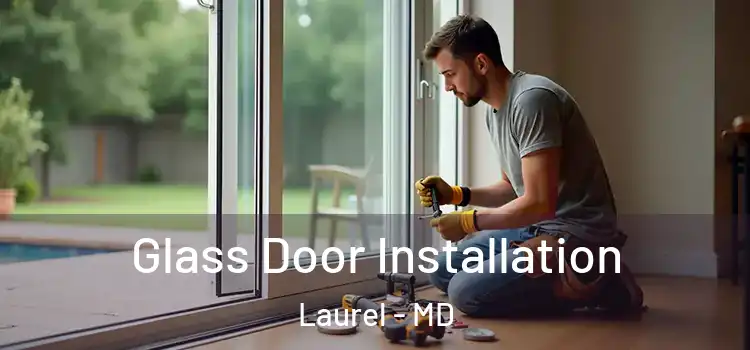 Glass Door Installation Laurel - MD