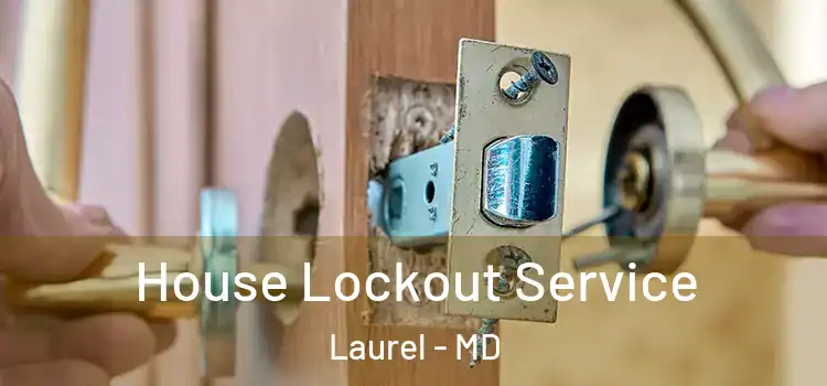 House Lockout Service Laurel - MD
