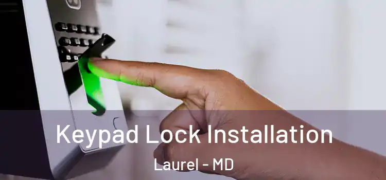 Keypad Lock Installation Laurel - MD