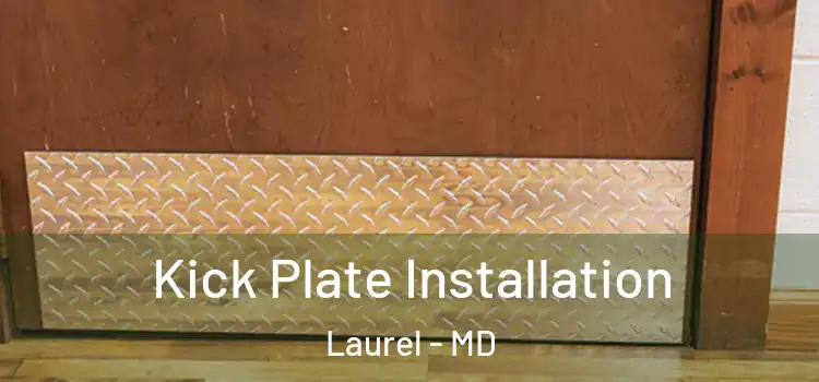 Kick Plate Installation Laurel - MD