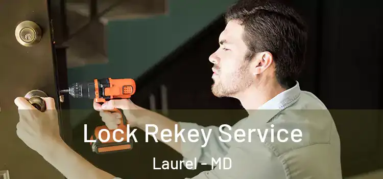 Lock Rekey Service Laurel - MD