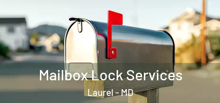 Mailbox Lock Services Laurel - MD