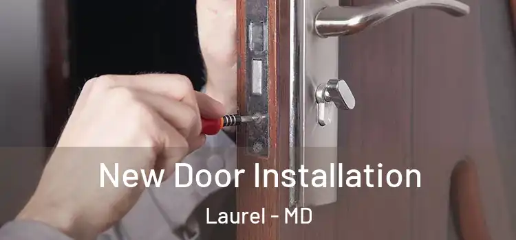 New Door Installation Laurel - MD