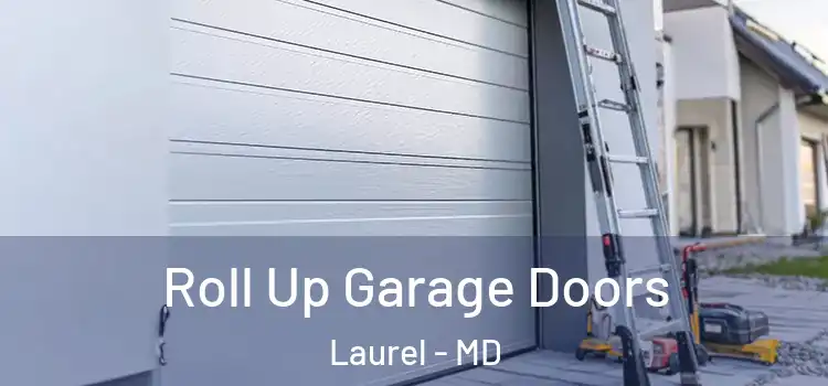  Roll Up Garage Doors Laurel - MD