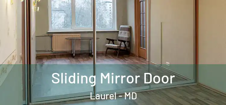  Sliding Mirror Door Laurel - MD
