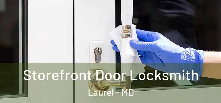 Storefront Door Locksmith Laurel - MD